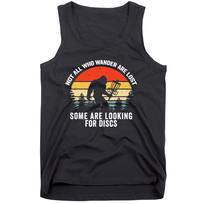 Not All Who Wander Are Lost Some Looking For Discs Bigfoot TShirt Tank Top