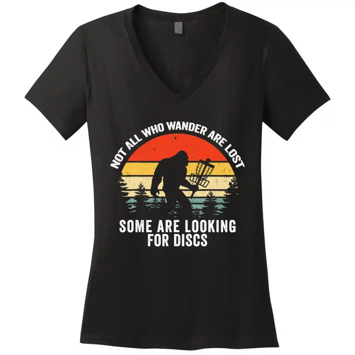 Not All Who Wander Are Lost Some Looking For Discs Bigfoot TShirt Women's V-Neck T-Shirt