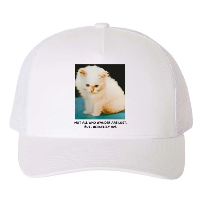 Not All Who Wander Are Lost But I Definitely Am Yupoong Adult 5-Panel Trucker Hat