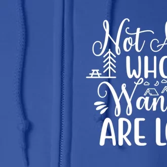 Not All Who Wander Are Lost Funny Outdoor Hiking Traveling Gift Full Zip Hoodie