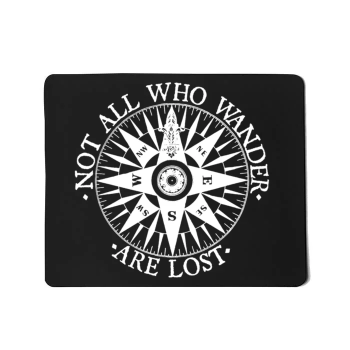 Not All Who Wander Are Lost Gift Bon Voyage Traveling Gift Mousepad