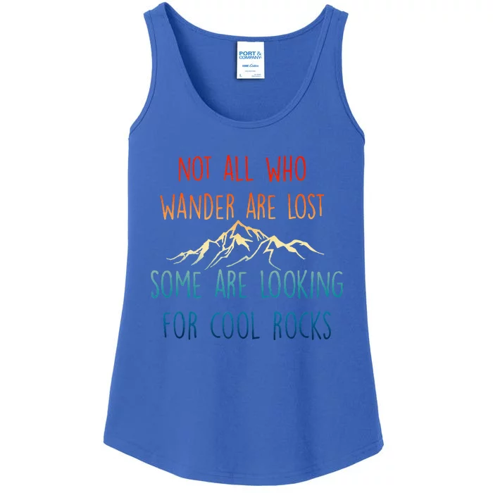 Not All Who Wander Are Lost Some Are Looking For Cool Rocks Ladies Essential Tank