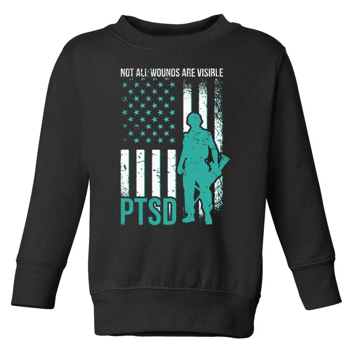 Not All Wounds Are Visible PTSD Awareness Toddler Sweatshirt