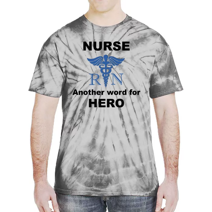 Nurse Another Word For Hero Inspirational Registered Nurses Gift Tie-Dye T-Shirt