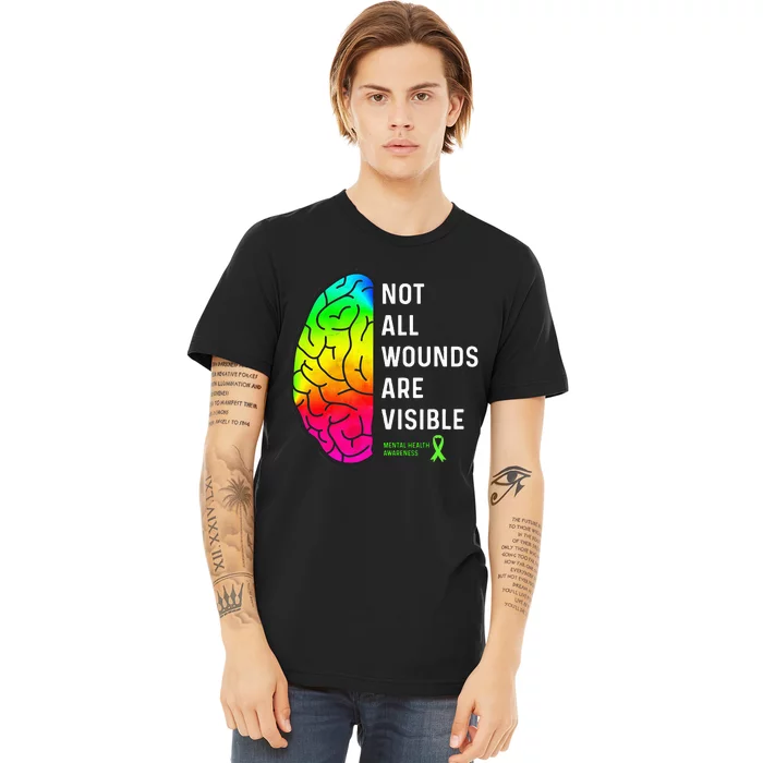 Not All Wounds Are Visible Mental Health Awareness Premium T-Shirt