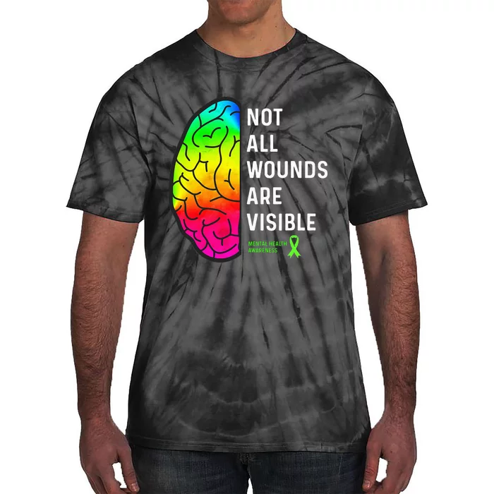 Not All Wounds Are Visible Mental Health Awareness Tie-Dye T-Shirt