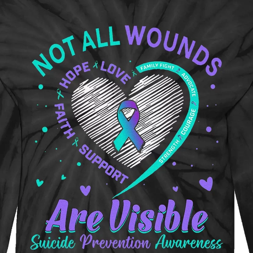 Not All Wounds Are Visible Suicide Mental Health Matters Tie-Dye Long Sleeve Shirt