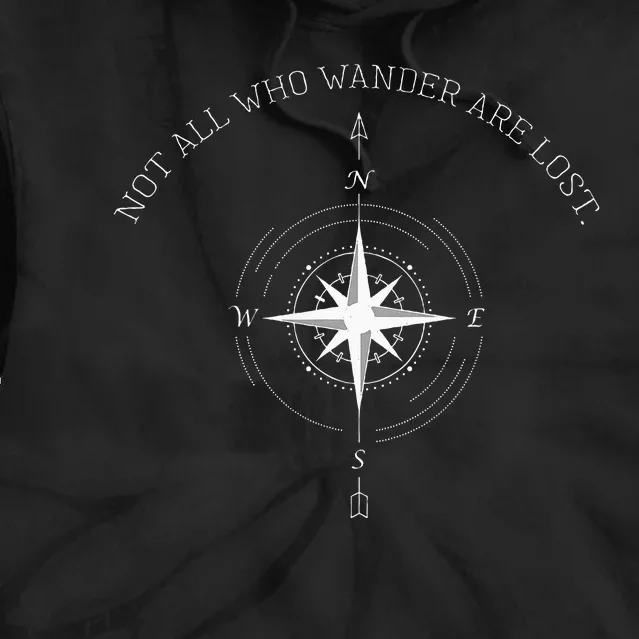 Not All Who Wander Are Lost Travel Tie Dye Hoodie