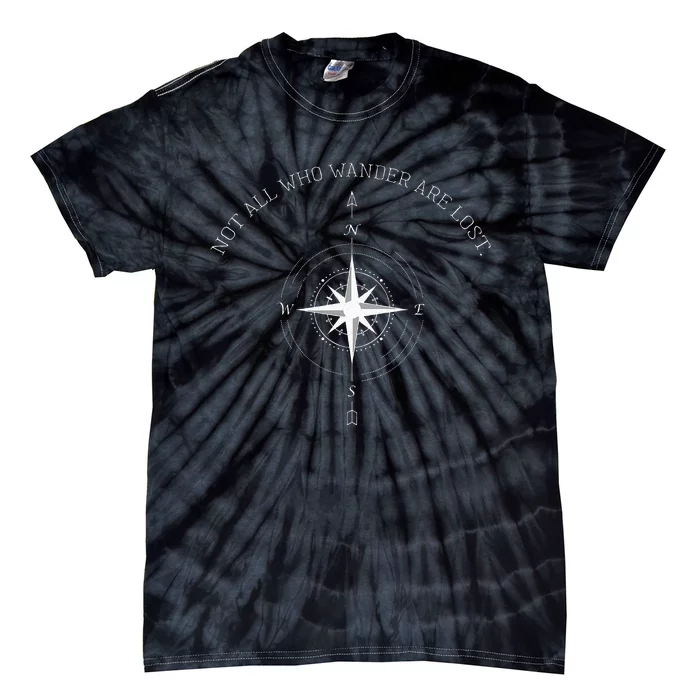 Not All Who Wander Are Lost Travel Tie-Dye T-Shirt