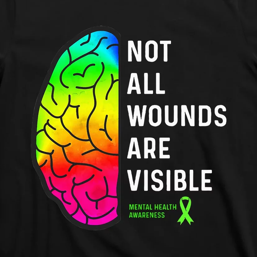 Not All Wounds Are Visible Mental Health Awareness T-Shirt