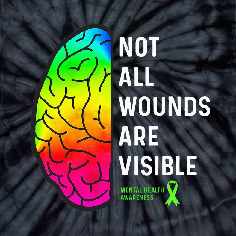 Not All Wounds Are Visible Mental Health Awareness Tie-Dye T-Shirt