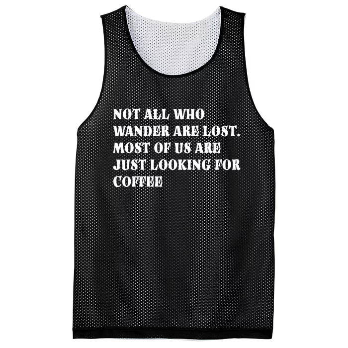 Not All Who Wander Are Lost, Coffee Lovers Design Mesh Reversible Basketball Jersey Tank