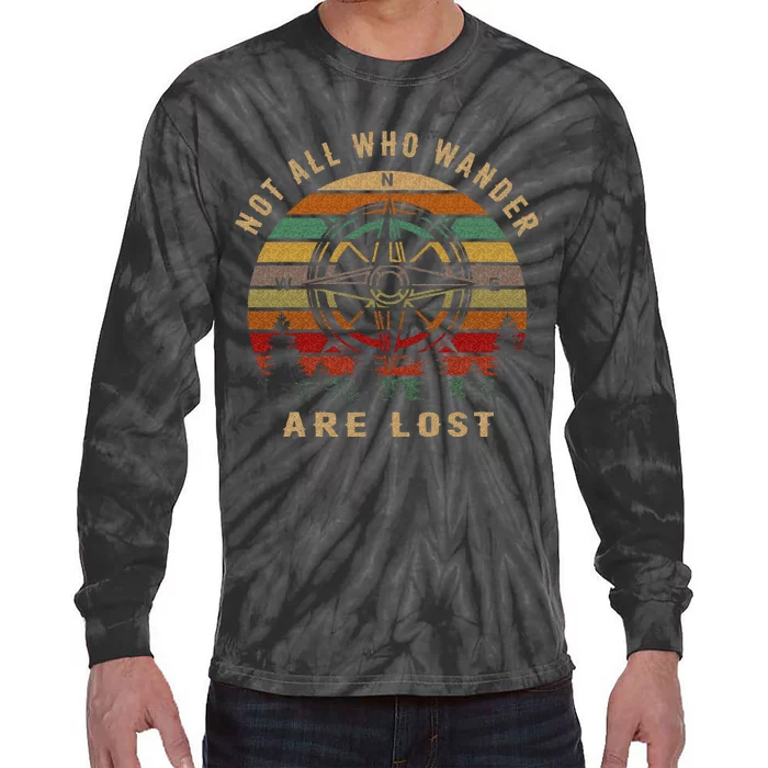 Not All Who Wander Are Lost Funny Outdoor Hiking Traveling Tie-Dye Long Sleeve Shirt