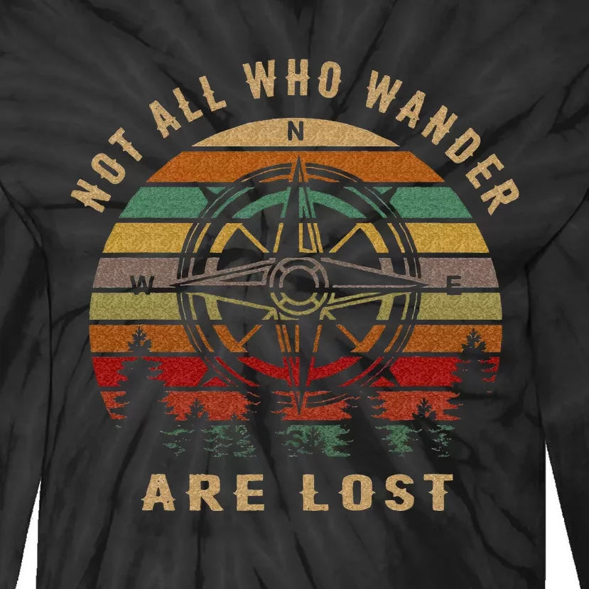 Not All Who Wander Are Lost Funny Outdoor Hiking Traveling Tie-Dye Long Sleeve Shirt