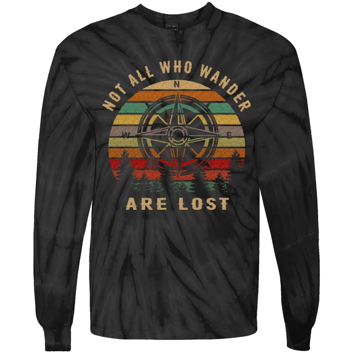 Not All Who Wander Are Lost Funny Outdoor Hiking Traveling Tie-Dye Long Sleeve Shirt