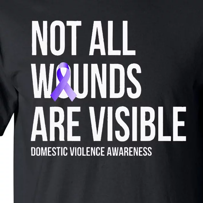 Not All Wounds Are Visible Domestic Violence Awareness Tall T-Shirt