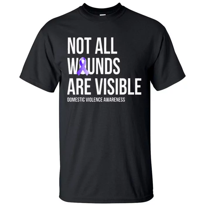 Not All Wounds Are Visible Domestic Violence Awareness Tall T-Shirt