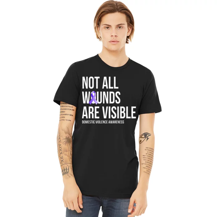 Not All Wounds Are Visible Domestic Violence Awareness Premium T-Shirt