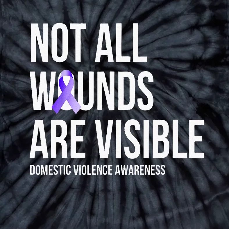 Not All Wounds Are Visible Domestic Violence Awareness Tie-Dye T-Shirt