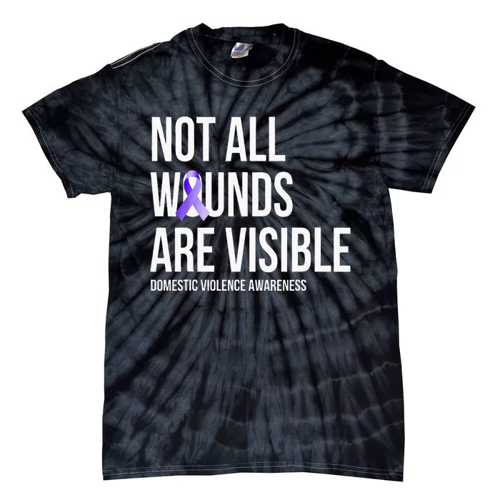 Not All Wounds Are Visible Domestic Violence Awareness Tie-Dye T-Shirt