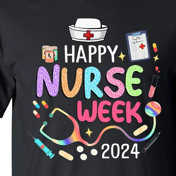 Nurse Appreciation Week Happy National Nurses Week 2024 Tall T-Shirt