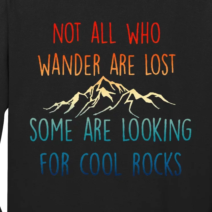 Not All Who Wander Are Lost Some Are Looking Long Sleeve Shirt