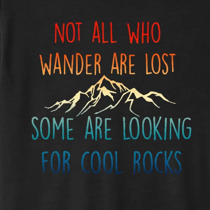 Not All Who Wander Are Lost Some Are Looking ChromaSoft Performance T-Shirt