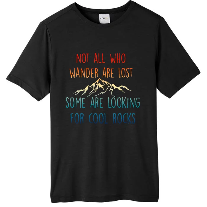 Not All Who Wander Are Lost Some Are Looking ChromaSoft Performance T-Shirt