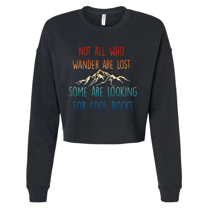 Not All Who Wander Are Lost Some Are Looking Cropped Pullover Crew