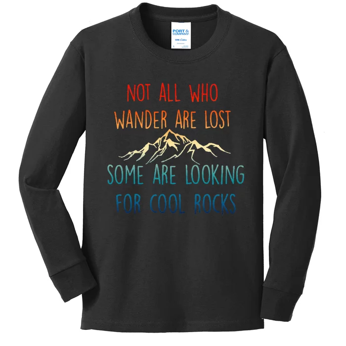 Not All Who Wander Are Lost Some Are Looking Kids Long Sleeve Shirt