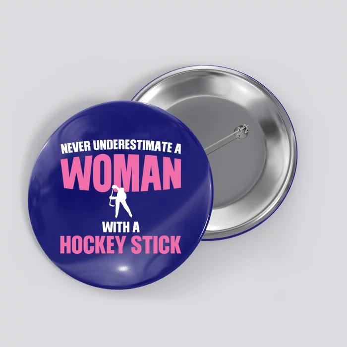 Never A With A Hockey Stick Hockey Stick Meaningful Gift Button