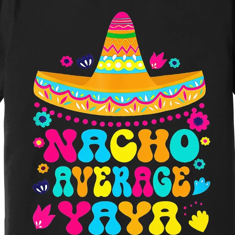 Nacho Average Yaya Cinco De Mayo Mexican Matching Family Premium T-Shirt