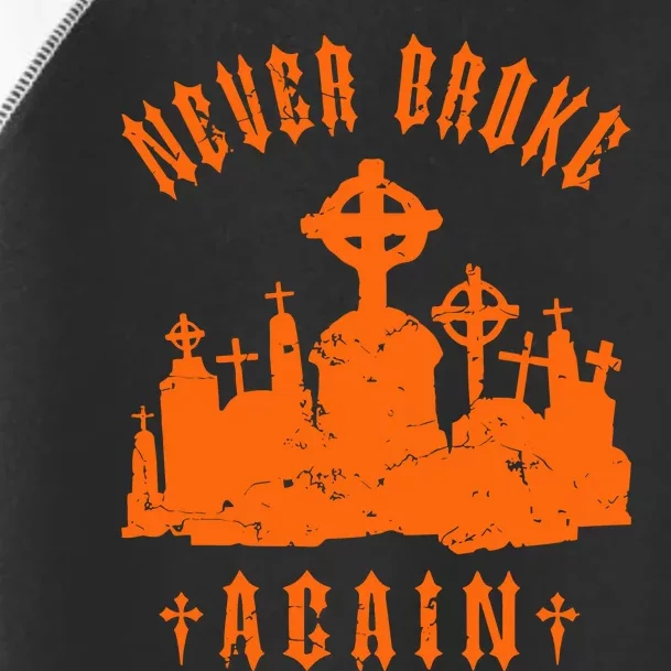 N.E.V.E.R Broke Again Grave Hunter Toddler Fine Jersey T-Shirt