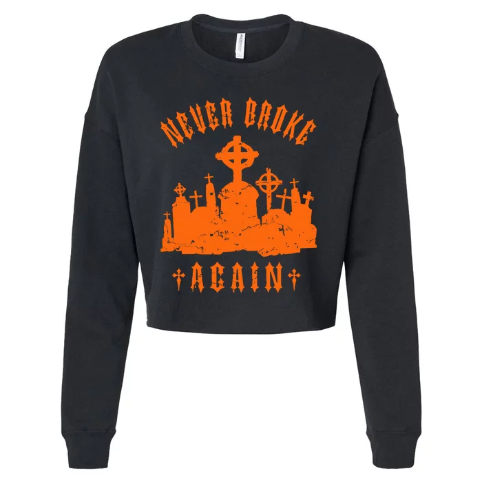 N.E.V.E.R Broke Again Grave Hunter Cropped Pullover Crew