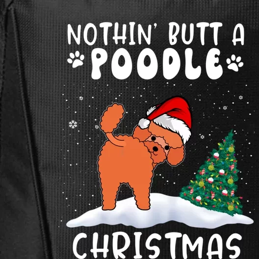 Nothing Butt A Poodle Dog Christmas Funny Xmas Cute Gift City Backpack