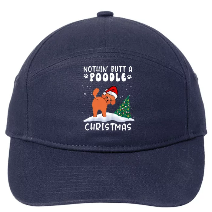 Nothing Butt A Poodle Dog Christmas Funny Xmas Cute Gift 7-Panel Snapback Hat