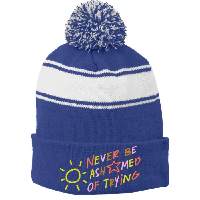 Never Be Ashamed Of Trying Stripe Pom Pom Beanie