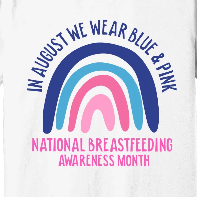 National Breastfeeding Awareness In August We Wear Blue Pink Premium T-Shirt