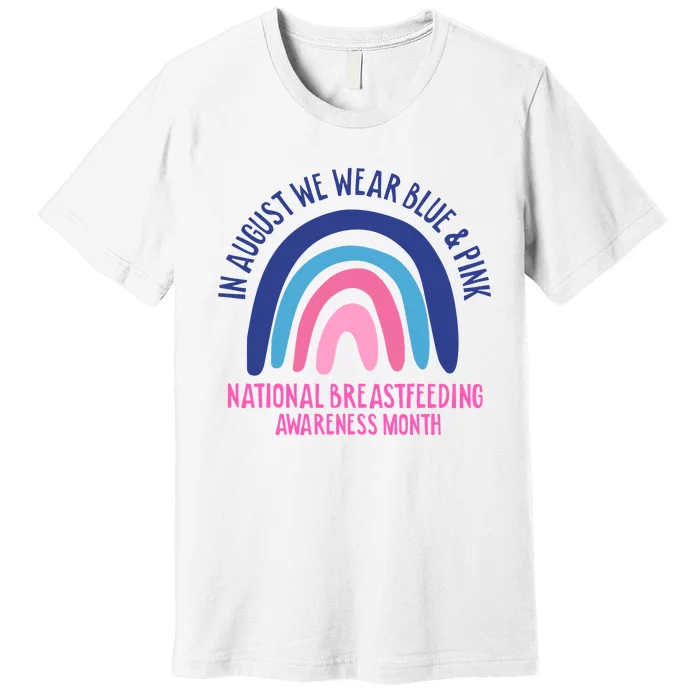 National Breastfeeding Awareness In August We Wear Blue Pink Premium T-Shirt