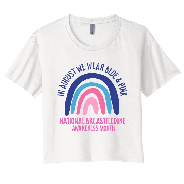 National Breastfeeding Awareness In August We Wear Blue Pink Women's Crop Top Tee