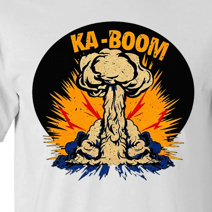 Nuclear Bomb Blast Explosion Detonation Kaboom! Tall T-Shirt