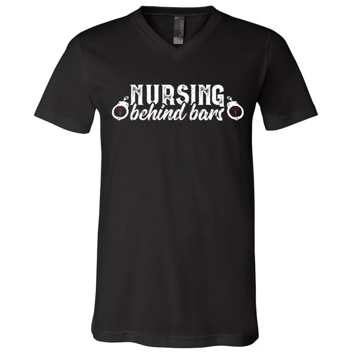 Nursing Behind Bars Correctional Nurse Prison RN Funny V-Neck T-Shirt