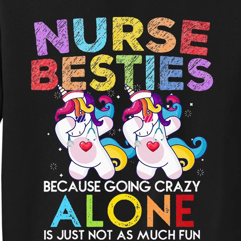 Nurse Besties Because Going Crazy Alone Is Not Fun Sweatshirt