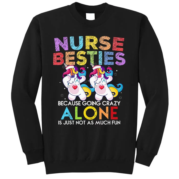 Nurse Besties Because Going Crazy Alone Is Not Fun Sweatshirt