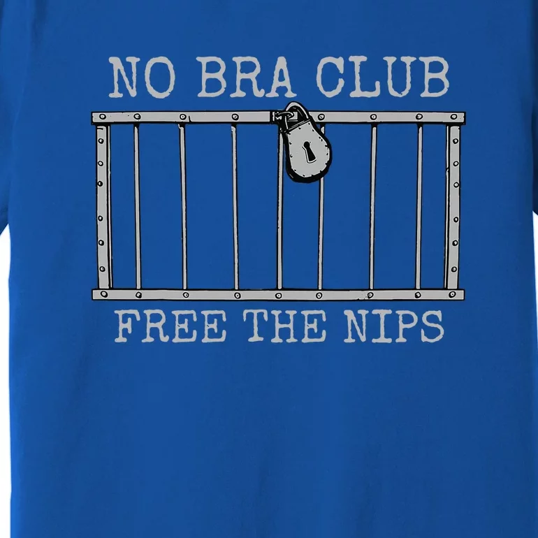 No Bra Club Free Nips Not Guilty Premium T-Shirt