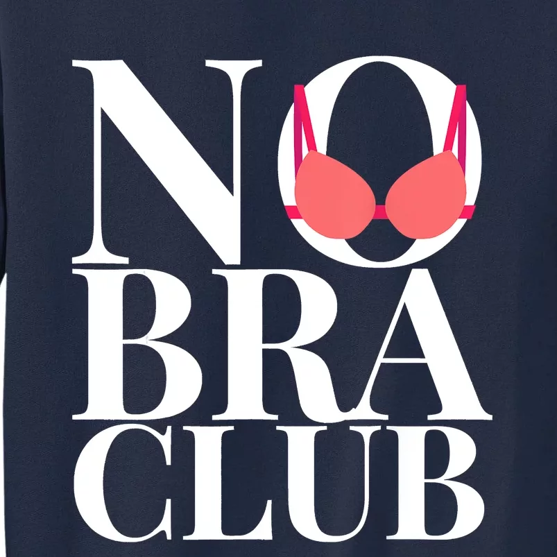 No Bra Club Tall Sweatshirt