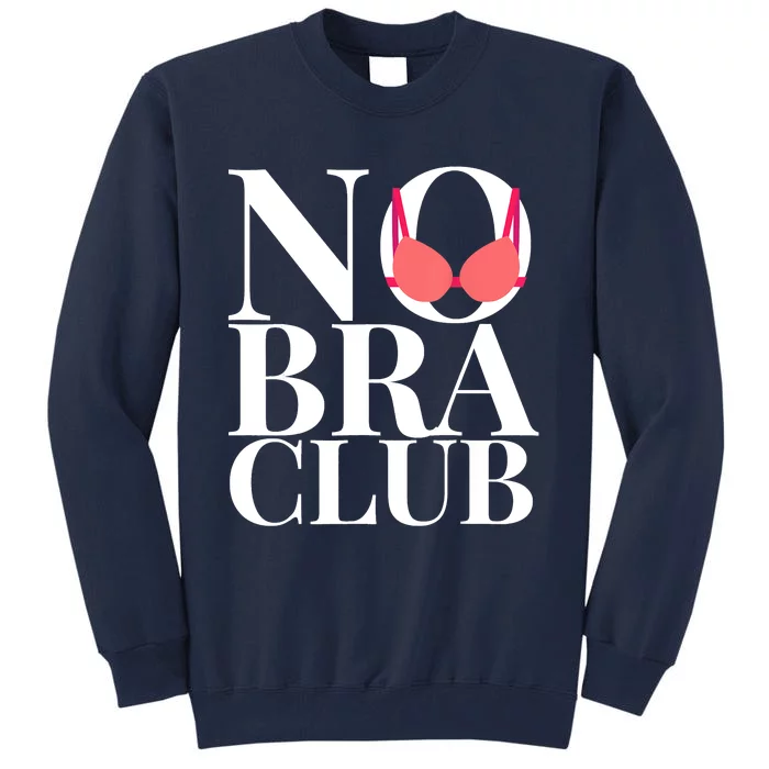 No Bra Club Tall Sweatshirt