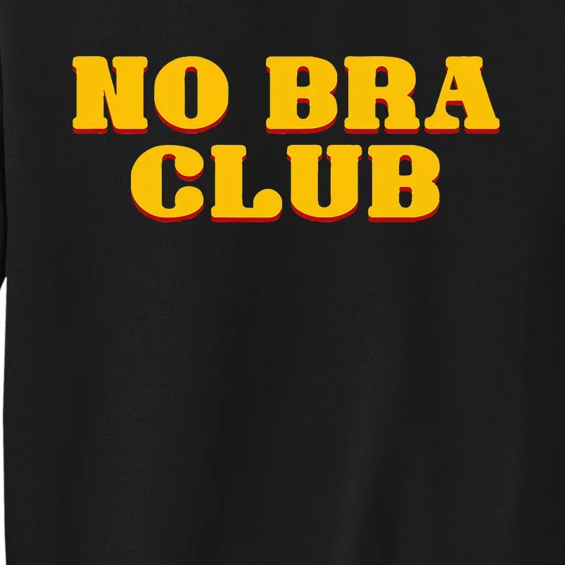 No Bra Club Sweatshirt