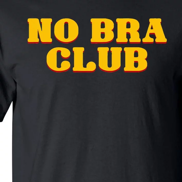 No Bra Club Tall T-Shirt