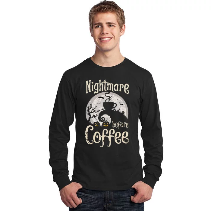 Nightmare Before Coffee Halloween Spooky Coffee Lovers Tall Long Sleeve T-Shirt